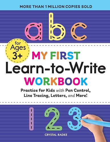 My First Learn-To-Write Workbook: Practice for Kids with Pen Control, Line Tracing, Letters, and More! by Radke, Crystal