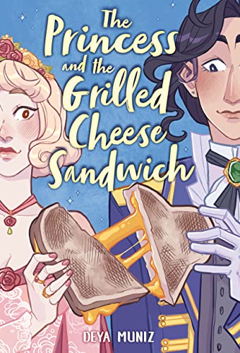The Princess and the Grilled Cheese Sandwich (a Graphic Novel) -- Deya Muniz, Hardcover