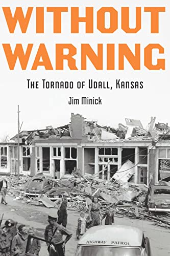 Without Warning: The Tornado of Udall, Kansas by Minick, Jim
