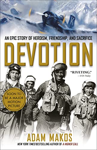 Devotion: An Epic Story of Heroism, Friendship, and Sacrifice -- Adam Makos, Paperback