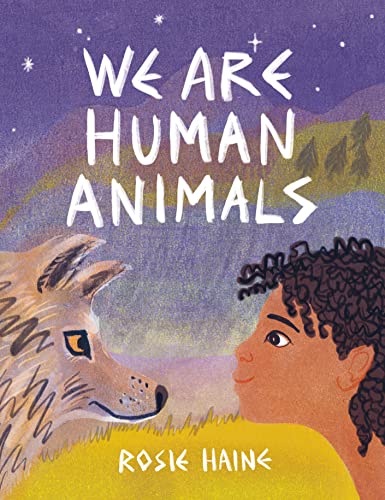 We Are Human Animals -- Rosie Haine - Hardcover