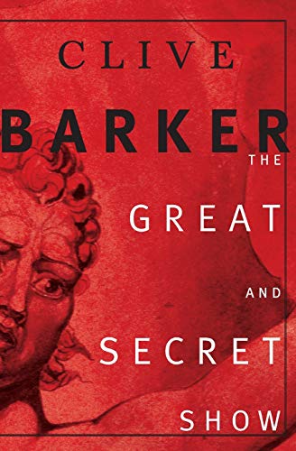 The Great and Secret Show -- Clive Barker, Paperback