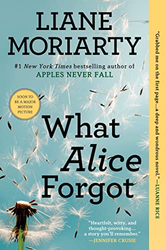 What Alice Forgot -- Liane Moriarty - Paperback