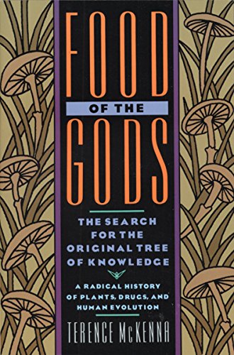 Food of the Gods: The Search for the Original Tree of Knowledge a Radical History of Plants, Drugs, and Human Evolution -- Terence McKenna - Paperback