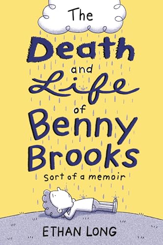 The Death and Life of Benny Brooks: Sort of a Memoir -- Ethan Long - Hardcover