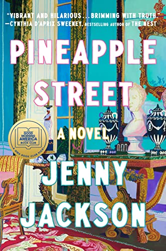 Pineapple Street: A GMA Book Club Pick (a Novel) -- Jenny Jackson, Hardcover