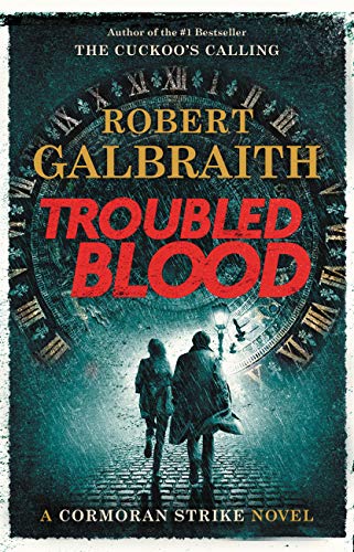 Troubled Blood -- Robert Galbraith, Hardcover