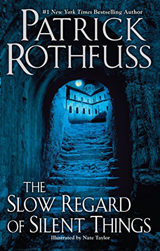 The Slow Regard of Silent Things -- Patrick Rothfuss, Paperback