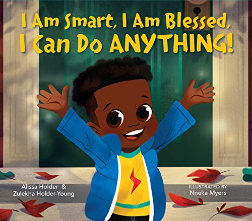 I Am Smart, I Am Blessed, I Can Do Anything! -- Alissa Holder - Hardcover