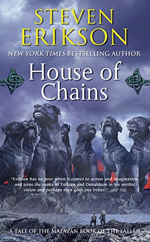 House of Chains: Book Four of the Malazan Book of the Fallen -- Steven Erikson - Paperback