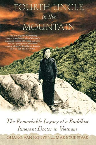 Fourth Uncle in the Mountain: The Remarkable Legacy of a Buddhist Itinerant Doctor in Vietnam -- Quang Van Nguyen, Paperback