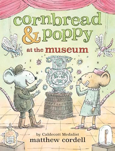 Cornbread & Poppy at the Museum -- Matthew Cordell, Hardcover