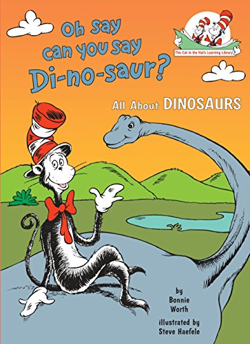 Oh Say Can You Say Di-No-Saur? All about Dinosaurs -- Bonnie Worth - Hardcover