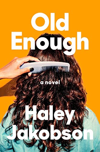 Old Enough -- Haley Jakobson - Hardcover