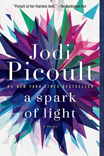 A Spark of Light -- Jodi Picoult, Paperback