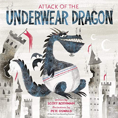 Attack of the Underwear Dragon -- Scott Rothman - Hardcover