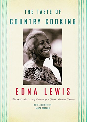 The Taste of Country Cooking: The 30th Anniversary Edition of a Great Southern Classic Cookbook -- Edna Lewis, Hardcover