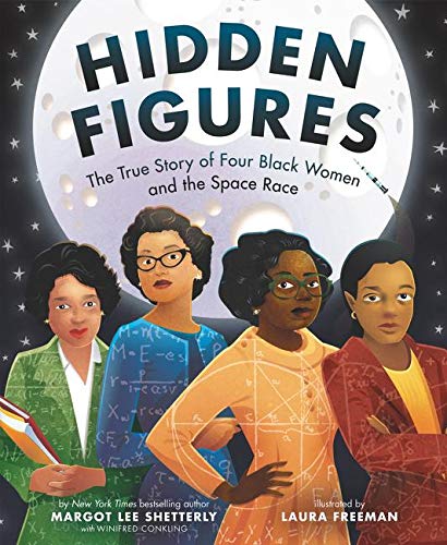 Hidden Figures: The True Story of Four Black Women and the Space Race -- Margot Lee Shetterly - Hardcover