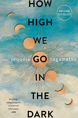 How High We Go in the Dark -- Sequoia Nagamatsu - Paperback