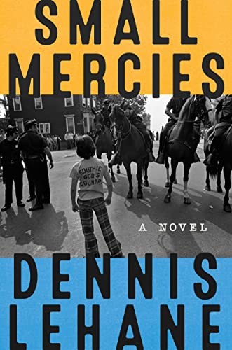 Small Mercies: A Detective Mystery -- Dennis Lehane - Hardcover