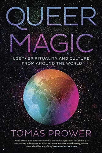 Queer Magic: Lgbt+ Spirituality and Culture from Around the World -- Tomás Prower, Paperback