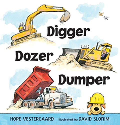 Digger, Dozer, Dumper -- Hope Vestergaard, Board Book