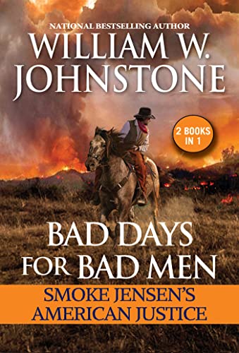 Bad Days for Bad Men: Smoke Jensen's American Justice -- William W. Johnstone - Paperback