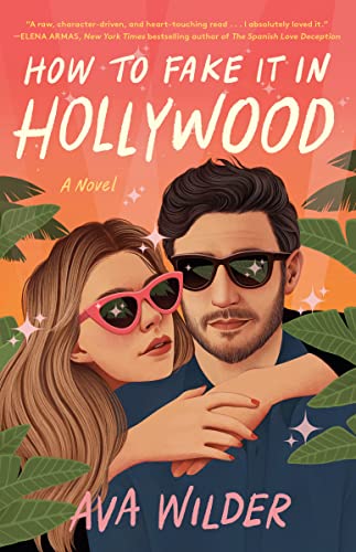 How to Fake It in Hollywood -- Ava Wilder - Paperback