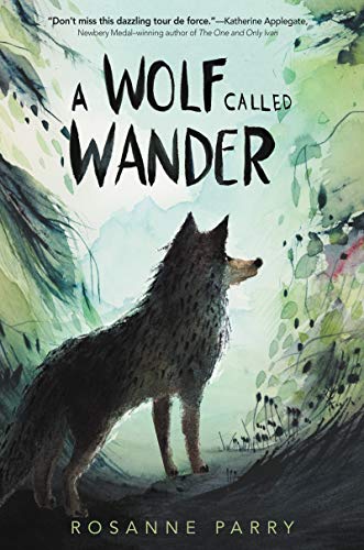 A Wolf Called Wander -- Rosanne Parry - Hardcover