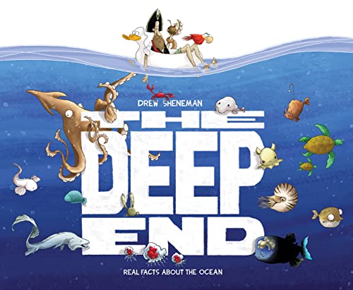 The Deep End: Real Facts about the Ocean -- Drew Sheneman, Hardcover