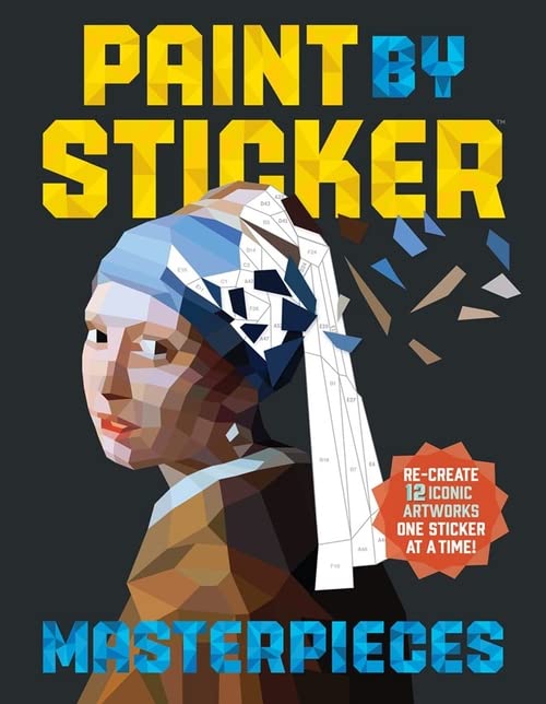 Paint by Sticker Masterpieces: Re-Create 12 Iconic Artworks One Sticker at a Time! -- Workman Publishing - Paperback