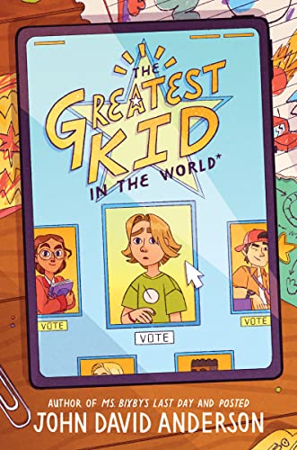 The Greatest Kid in the World -- John David Anderson, Hardcover