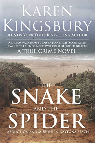 The Snake and the Spider: Abduction and Murder in Daytona Beach -- Karen Kingsbury - Paperback