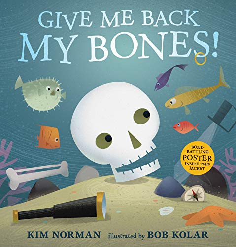 Give Me Back My Bones! -- Kim Norman, Hardcover