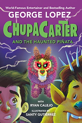 Chupacarter and the Haunted Pita -- George Lopez - Hardcover