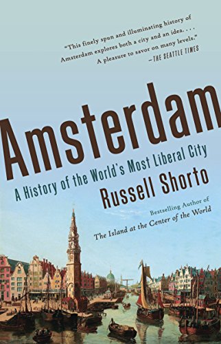 Amsterdam: A History of the World's Most Liberal City -- Russell Shorto, Paperback