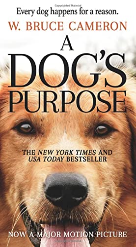 A Dog's Purpose: A Novel for Humans -- W. Bruce Cameron, Paperback