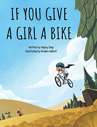 If You Give a Girl a Bike -- Hayley Diep - Hardcover