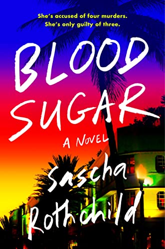 Blood Sugar -- Sascha Rothchild - Hardcover
