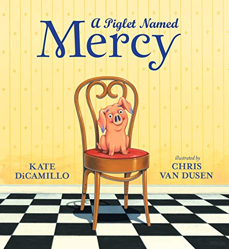 A Piglet Named Mercy -- Kate DiCamillo - Hardcover