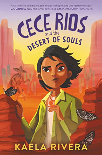 Cece Rios and the Desert of Souls -- Kaela Rivera - Hardcover