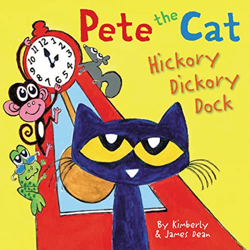 Pete the Cat: Hickory Dickory Dock -- James Dean - Hardcover