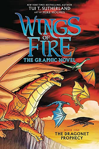 Wings of Fire: The Dragonet Prophecy: A Graphic Novel (Wings of Fire Graphic Novel #1): Volume 1 -- Tui T. Sutherland - Hardcover