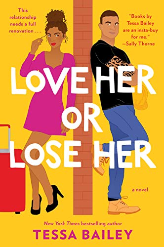 Love Her or Lose Her -- Tessa Bailey - Paperback