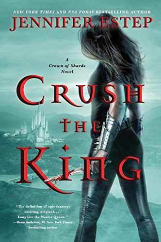 Crush the King -- Jennifer Estep - Paperback
