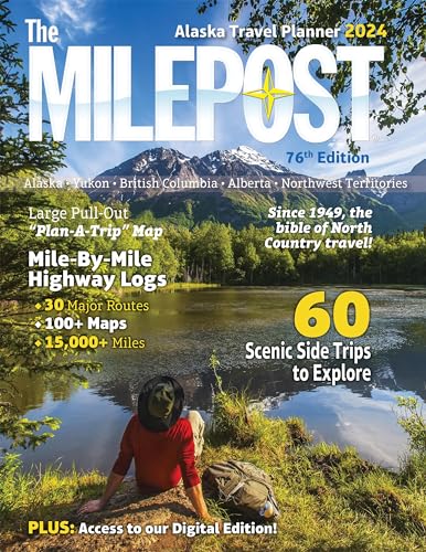 The Milepost 2024: Alaska Travel Planner by Reeves, Serine