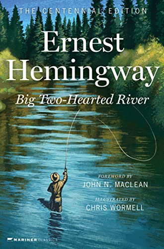 Big Two-Hearted River: The Centennial Edition by Hemingway, Ernest