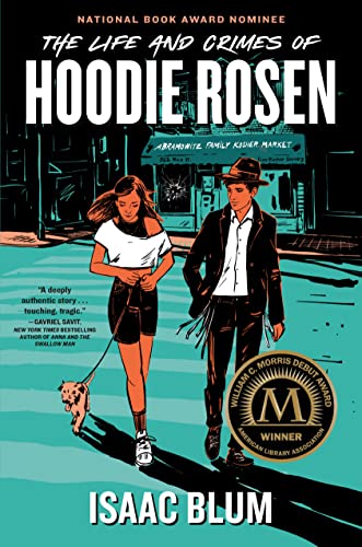 The Life and Crimes of Hoodie Rosen -- Isaac Blum - Hardcover