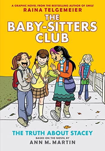 The Truth about Stacey: A Graphic Novel (the Baby-Sitters Club #2): Volume 2 -- Raina Telgemeier, Hardcover