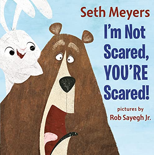 I'm Not Scared, You're Scared -- Seth Meyers - Hardcover